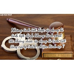 Những tình tiết được áp dụng là tình tiết định khung hình phạt thì không được áp dụng là tình tiết tăng nặng trách nhiệm hình sự ?