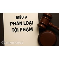 Phân loại tội phạm theo quy định Điều 9 Bộ Luật Hình sự
