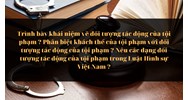 Phân biệt khách thể của tội phạm với đối tượng tác động của tội phạm?