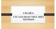 Tại sao phải phân chia quá trình thực hiện tội phạm thành các giai đoạn khác nhau?