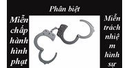 Phân biệt miễn trách nhiệm hình sự với miễn hình phạt theo luật?