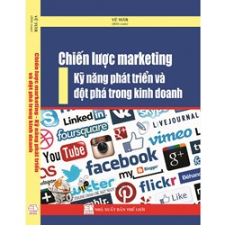 Sách Chiến lược Marketing - Kỹ năng phát triển và đột phá trong kinh doanh (Vũ Tươi)