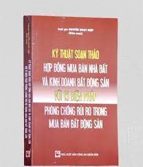 Sách Kỹ năng soạn thảo hợp đồng mua bán nhà đất và kinh doanh bất động sản với 15 biện pháp phòng chống rủi ro trong mua bán bất động sản