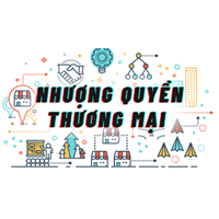 Nhượng quyền thương mại là gì, đặc điểm và quy định của pháp luật về nhượng quyền thương mại.