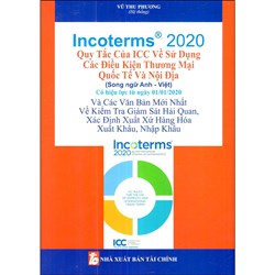 Sách Incoterms 2020 Quy tắc của ICC về sử dụng các điều kiện thương mại quốc tế và nội địa (Vũ Thu Phương)