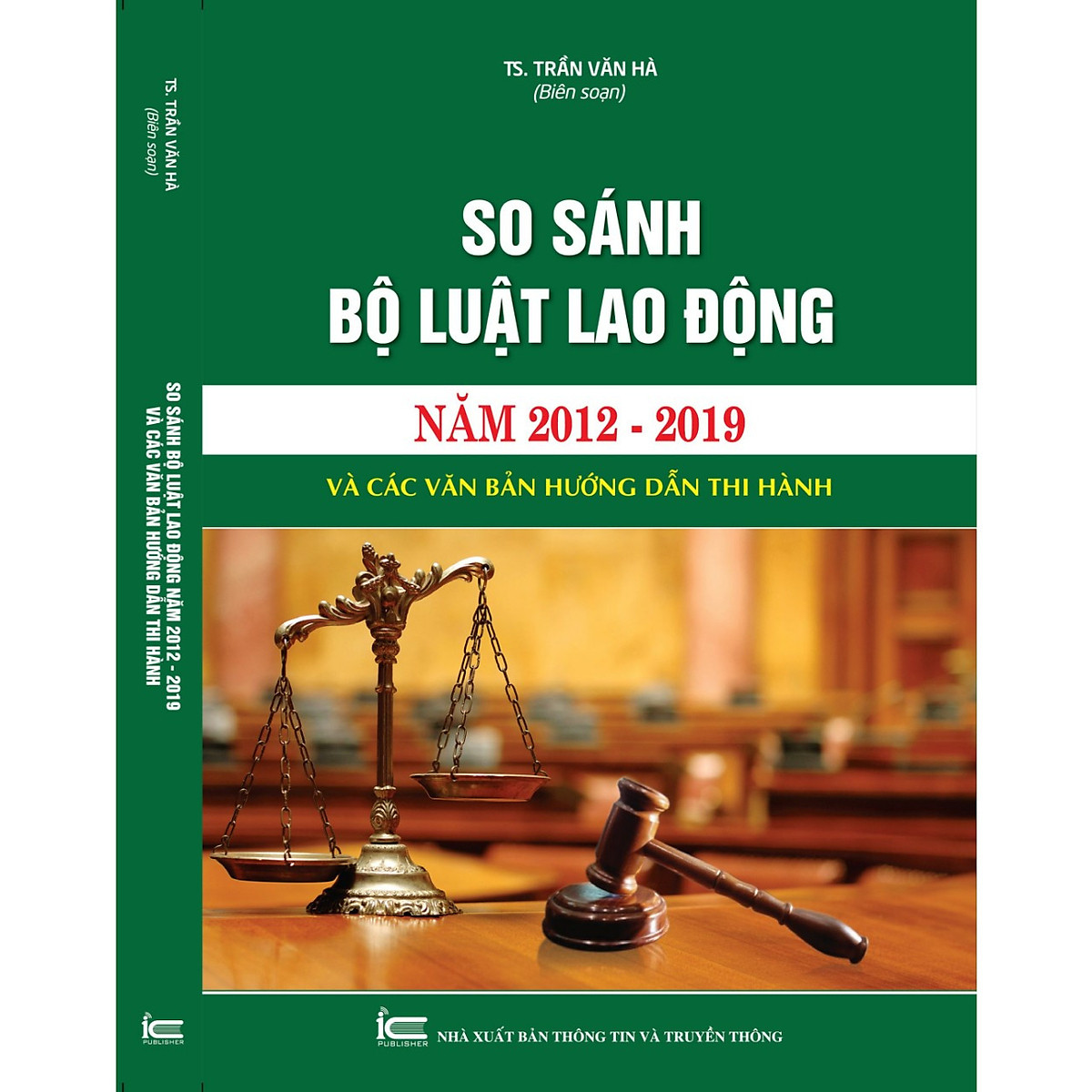 Sách So Sánh Bộ Luật Lao động Năm 2012 2019 Và Các Văn Bản Hướng Dẫn Thi Hành Ts Trần Văn Hà 