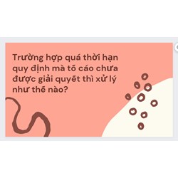 Trường hợp quá thời hạn quy định mà tố cáo chưa được giải quyết thì xử lý như thế nào?