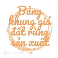 Bảng Khung giá đất rừng sản xuất, giá đền bù đất rừng sản xuất