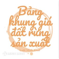 Bảng Khung giá đất rừng sản xuất, giá đền bù đất rừng sản xuất
