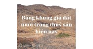 Bảng Khung giá đất (Giá đền bù đất) nuôi trồng thủy sản mới nhất