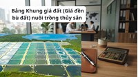 Bảng Khung giá đất (Giá đền bù đất) nuôi trồng thủy sản mới nhất