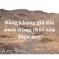 Bảng Khung giá đất (Giá đền bù đất) nuôi trồng thủy sản mới nhất