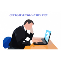 Người lao động được trợ cấp mất việc hay thôi việc khi văn phòng đại diện nước ngoài giải thể ?