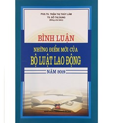 Sách Bình luận những điểm mới của Bộ luật lao động năm 2019 (PGS.TS. Trần Thị Thúy Lâm)