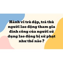 Hành vi trù dập, trả thù người lao động tham gia đình công của người sử dụng lao động bị xử phạt như thế nào ?