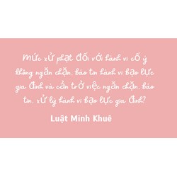 Mức xử phạt đối với hành vi cố ý không ngăn chặn, báo tin hành vi bạo lực gia đình và cản trở việc ngăn chặn, báo tin, xử lý hành vi bạo lực gia đình?