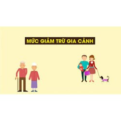 Giảm trừ gia cảnh là gì? Mức giảm trừ gia cảnh với thuế thu nhập cá nhân mới nhất