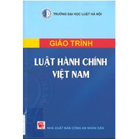 Giáo trình Luật hành chính Việt Nam (Trường Đại học Luật Hà Nội)