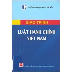 Giáo trình Luật hành chính Việt Nam (Trường Đại học Luật Hà Nội)