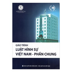 Giáo trình Luật hình sự Việt Nam - Phần chung của Trường đại học Luật thành phố Hồ Chí Minh