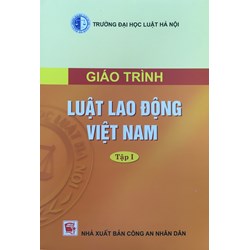 Giáo trình Luật lao động Việt Nam tập 1 và 2 - Trường Đại học Luật Hà Nội