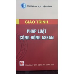 Giáo trình Pháp luật cộng đồng ASEAN - Trường Đại học Luật Hà Nội