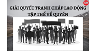 Thẩm quyền và trình tự, thủ tục giải quyết tranh chấp lao động tập thể về quyền