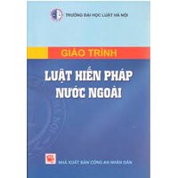 Giáo trình Luật hiến pháp nước ngoài - Trường Đại học Luật Hà Nội