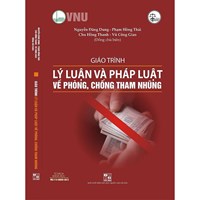 Giáo trình Lý luận và pháp luật về phòng chống tham nhũng - Khoa Luật Đại hoc quốc gia Hà Nội