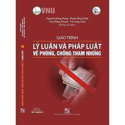 Giáo trình Lý luận và pháp luật về phòng chống tham nhũng - Khoa Luật Đại hoc quốc gia Hà Nội