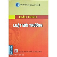 Giáo trình Luật môi trường - Trường Đại học Luật Hà Nội