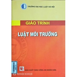 Giáo trình Luật môi trường - Trường Đại học Luật Hà Nội