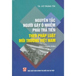 Sách Nguyên tắc người gây ô nhiễm phải trả tiền theo pháp luật môi trường Việt Nam