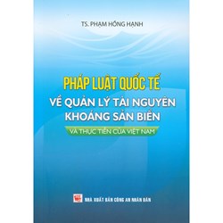 Sách Pháp luật quốc tế về quản lý tài nguyên khoáng sản biển và thực tiễn của Việt Nam