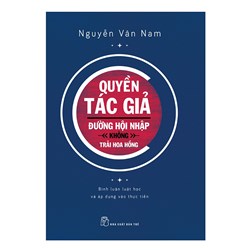 Sách Quyền tác giả: đường hội nhập không trải hoa hồng – Bình luận luật học và áp dụng vào thực tiễn