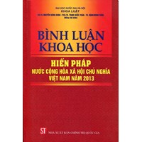 Sách Bình luận khoa học Hiến pháp nước Cộng hòa xã hội chủ nghĩa Việt Nam năm 2013
