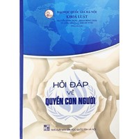 Sách Hỏi đáp về quyền con người - GS.TS. Nguyễn Đăng Dung, GS.TS. Phạm Hồng Thái, PGS.TS. Vũ Công Giao, TS. Lã Khánh Tùng (đồng chủ biên)