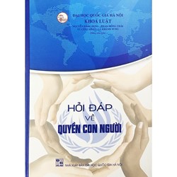 Sách Hỏi đáp về quyền con người - GS.TS. Nguyễn Đăng Dung, GS.TS. Phạm Hồng Thái, PGS.TS. Vũ Công Giao, TS. Lã Khánh Tùng (đồng chủ biên)