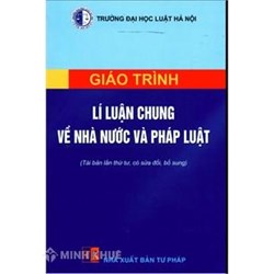 Giáo trình lí luận chung về nhà nước và pháp luật - Trường Đại học Luật Hà Nội