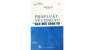 Sách Pháp luật về công vụ và đạo đức công vụ - GS.TS. Phạm Hồng Thái (Chủ biên).