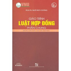 Giáo trình Luật Hợp đồng phần chung (dùng cho đào tạo sau đại học) - PGS.TS. Ngô Huy Cương
