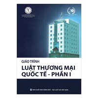 Giáo trình Luật thương mại quốc tế - Trường đại học Luật TP. Hồ Chí Minh