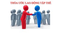 Thỏa ước lao động tậpthể có đặc điểm và quy trình ký kết như thế nào?