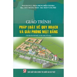 Giáo trình pháp luật về quy hoạch và giải phóng mặt bằng (PGS.TS.GVCC. Phan Trung Hiền chủ biên)