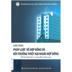 Giáo trình pháp luật về hợp đồng và bồi thường thiệt hại ngoài hợp đồng - Đại học Luật TP. Hồ Chí Minh