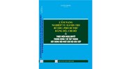 Cẩm nang nghiệp vụ dành cho Bí thư - Phó Bí thư Đảng bộ - Chi bộ và thực hiện nghị quyết trung ương 7 về tập trung xây dựng đội ngũ cán bộ các cấp