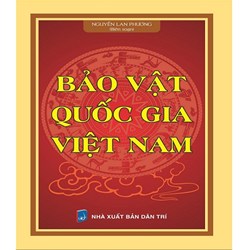 Sách Bảo vật quốc  gia Việt Nam (Nguyễn Lan Phương biên soạn)