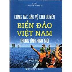 Sách Công tác bảo vệ chủ quyền biển, đảo Việt Nam trong tình hình mới