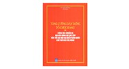 Sách Tăng cường xây dựng tổ chức đảng và công tác chuẩn bị đại hội đảng bộ các cấp tiến tới đại hội đại biểu toàn quốc lần thứ XIII của đảng