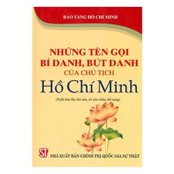 Sách Những tên gọi bí danh, bút danh của chủ tịch Hồ Chí Minh (xuất bản lần thứ sáu, có sửa chữa, bổ sung)